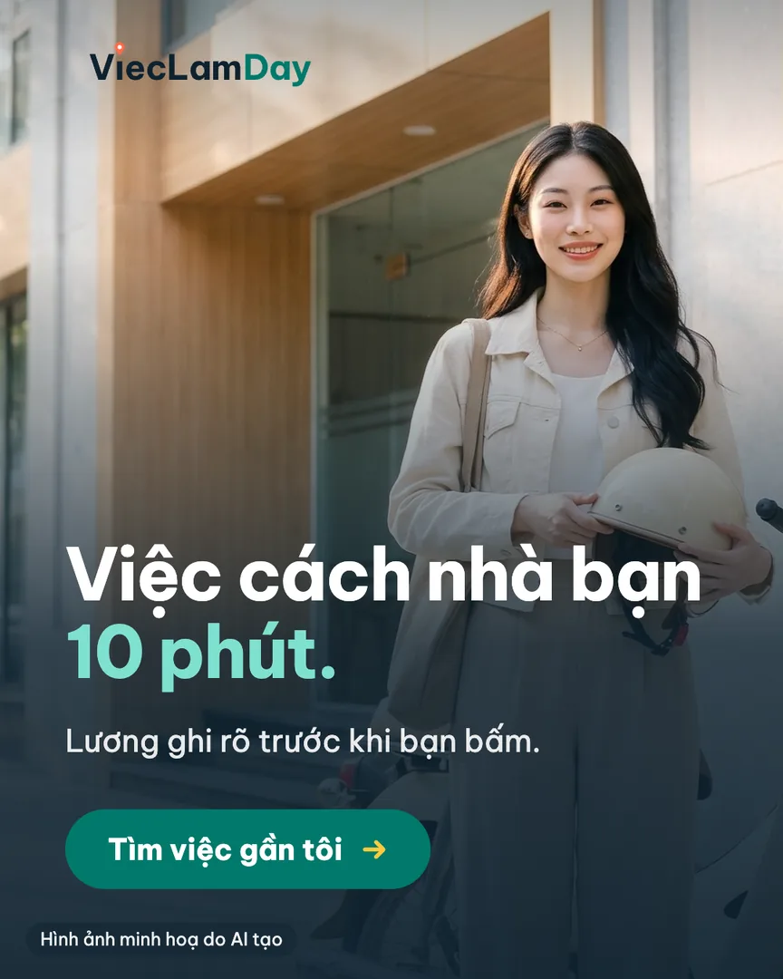 Việc cách nhà bạn 10 phút. Lương ghi rõ trước khi bạn bấm. Hình ảnh minh hoạ do AI tạo.